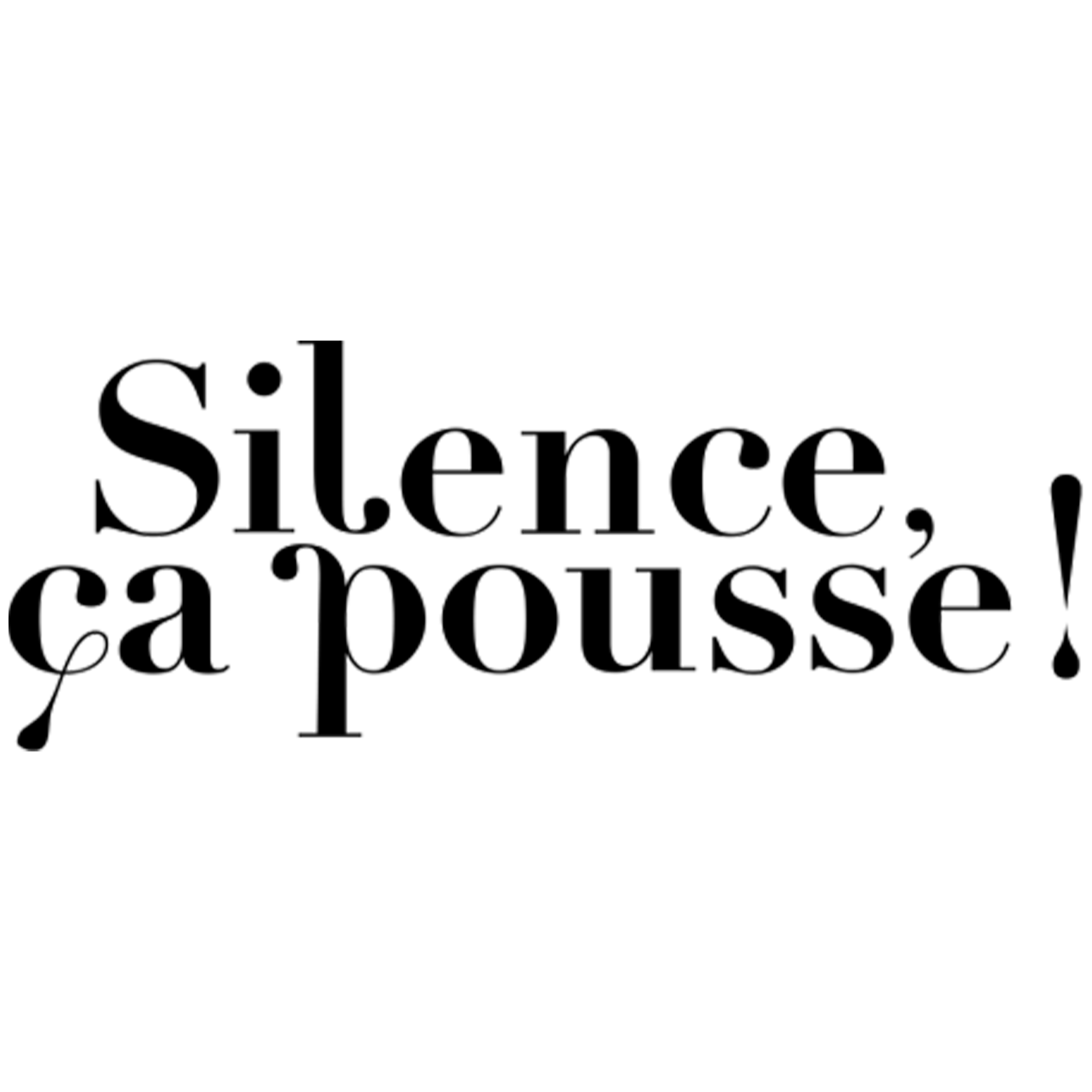 Silence ça pousse!